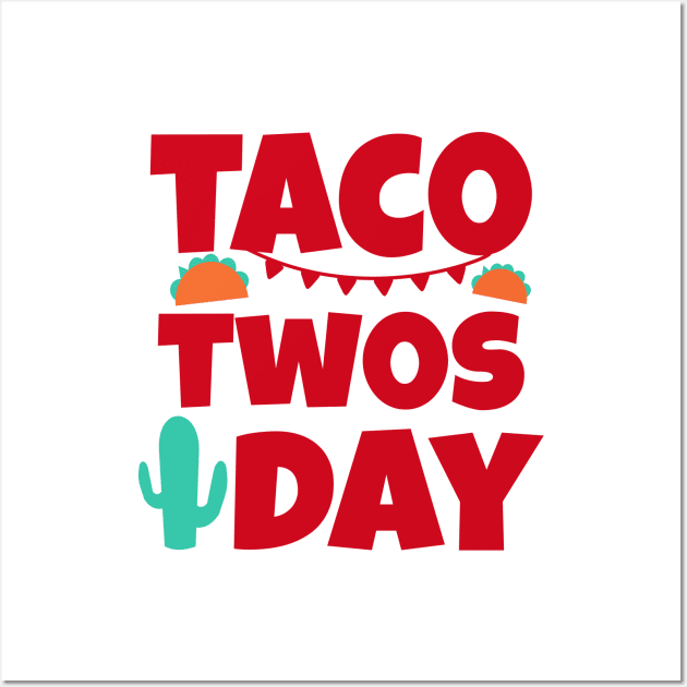 Taco Twosday - 2nd Birthday - Tuesday February 2 22 2022 Wall Art by Petalprints
